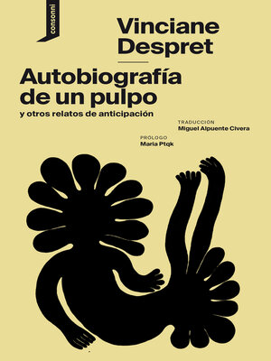 cover image of Autobiografía de un pulpo y otros relatos de anticipación
